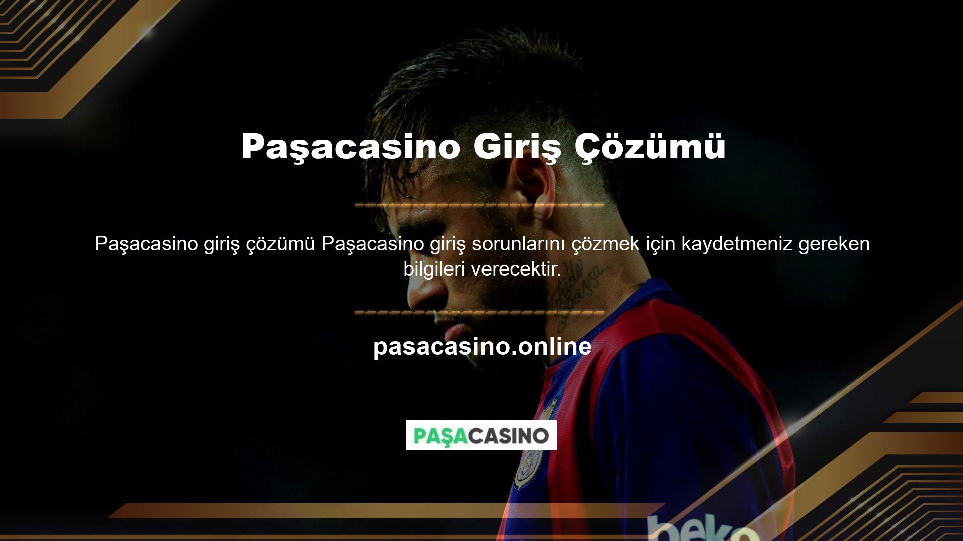 Paşacasino giriş problemleri için öneriler